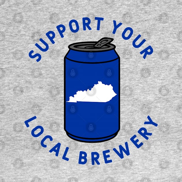 Support Your Local Brewery Kentucky by fearcity